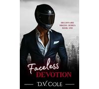 Faceless Devotion: A Billionaire Biker, Hidden Identity, Contemporary Romance (Billionaire Bikers Series)