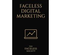 Faceless Digital Marketing: A GUIDE TO SHOW YOU HOW IT IS POSSIBLE TO EARN AN INCOME WITH AN INSTAGRAM THEMEPAGE WITHOUT SHOWING YOUR FACE