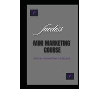 Faceless mini marketing course: Learn how to sell online & grow a brand without showing your face