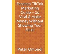 Faceless TikTok Marketing Guide - Go Viral & Make Money Without Showing Your Face!