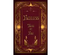 Faceless Trial By Fire (The Ahna Chronicles)