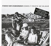FACES DO SUBURBIO-COMO E TRISTE DE OLHAR