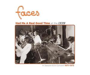 Faces - Faces - Had Me A Real Good Time at the BBC 1971-1973