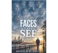 FACES I STILL SEE: SOME FACES FADE. THESE NEVER WILL.