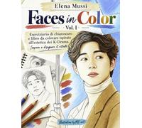 Faces in color - Vol. I: Eserciziario di chiaroscuro e libro da colorare ispirato all'estetica dei K-Drama. Impara a disegnare il ritratto.