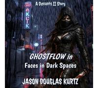 Faces in Dark Spaces: A Deviants II™ Story