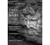 Faces in the Rocks: Beyond Landscape to Psycho-Geological Photography, 2nd Edition
