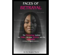 FACES OF BETRAYAL: The Psychology behind the 'NARC,' the new 'SUPPLY,' and the 'WARRIOR'