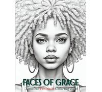 FACES OF GRACE: Timeless Portraits Coloring Book for Adults & Teens. Elegant Close-Up Portrait Coloring Pages Featuring Men and Women with Expressive ... Escape for Creativity & Stress Relief