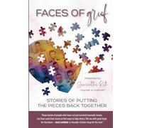 Faces of Grief: Stories of Putting the Pieces Back Together