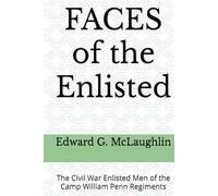FACES of the Enlisted: The Enlisted Men of the Camp William Penn Regiments