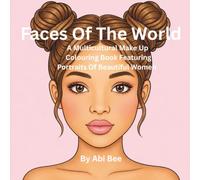 Faces Of The World: A Multicultural Colouring Book Featuring Portraits Of Beautiful Women