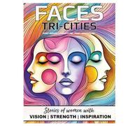 FACES TRI-CITIES 2025: Stories of Women with Vision Strength and Inspiration