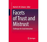 Facets of Trust and Mistrust: Challenges for Social Interaction
