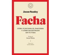 Facha: Como Funciona El Fascismo Y Como Ha Entrado En Tu Vida
