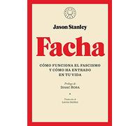 Facha: Cómo funciona el fascismo y cómo ha entrado en tu vida (BLACKIE BOOKS)