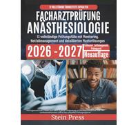 Facharztprüfung Anästhesiologie 2026-2027: 13 vollständige Prüfungsfälle mit Monitoring, Notfallmanagement und detaillierten Musterlösungen