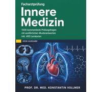 Facharztprüfung Innere Medizin: Prüfungsfragen mit ausführlichen Musterantworten