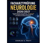 Facharztprüfung Neurologie 2026/2027: Souverän antworten wie ein Oberarzt - 700+ High-Yield Fragen zu klinischen Notfällen, moderner Diagnostik (KI & DiGA) und rechtlichen Grundlagen