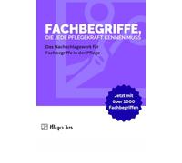 Fachbegriffe, die jede Pflegekraft kennen muss: Das Nachschlagewerk für Fachbegriffe in der Pflege