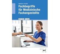 Fachbegriffe für Medizinische Fachangestellte: Medizinische Terminologie der Lernfelder