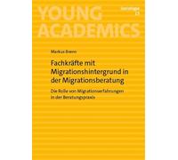 Fachkräfte mit Migrationshintergrund in der Migrationsberatung: Die Rolle von Migrationserfahrungen in der Beratungspraxis: 15
