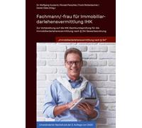 Fachmann/Fachfrau für Immobiliardarlehensvermittlung IHK: Vorbereitung auf die IHK-Sachkundeprüfung für die Immobiliardarlehensvermittlung nach § 34i GewO