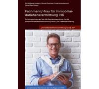 Fachmann/Fachfrau für Immobiliardarlehensvermittlung IHK: Vorbereitung auf die IHK-Sachkundeprüfung für die Immobiliardarlehensvermittlung nach § 34i GewO