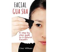 Facial Gua Sha: A Step-by-step Guide to a Natural Facelift