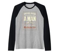 Facial Hair Doesn'T Make You Man My Sister Has Mustache Too Camiseta Manga Raglan