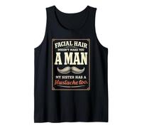 Facial Hair Doesn'T Make You Man My Sister Has Mustache Too Camiseta sin Mangas