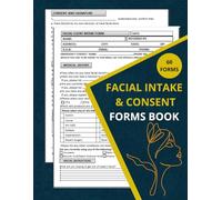Facial Intake & Consent Forms Book: 60 Facial Client Consent Form, Facial Consulation Forms For Esthetician. Track Customer Details, Beauty Salon Business Forms.