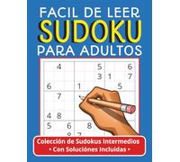 Facil De Leer Sudoku Para Adultos: 120 Sudokus Medianos Con Soluciones | Libro De Pasatiempos En Español 8.5x11, 126 Páginas | Ideal Para Viajes, Regalos y Momentos De Relajación