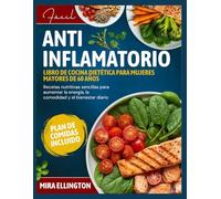 FácilDieta antiinflamatoriaLibro de cocina para mujeres mayores de 60 años: Recetas nutritivas sencillas para aumentar la energía, la comodidad y el bienestar diario