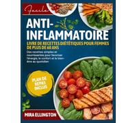 FacileRégime anti-inflammatoireLivre de recettes pour les femmes de plus de 60 ans: Des recettes simples et nourrissantes pour favoriser l'énergie, le confort et le bien-être au quotidien