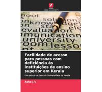 Facilidade de acesso para pessoas com deficiência às instituições de ensino superior em Kerala: Um estudo de caso da Universidade de Kerala