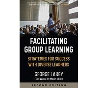 Facilitating Group Learning: Strategies for Success with Diverse Learners