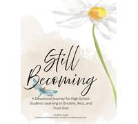 Facilitator Guide to Still Becoming Devotional & Journal: A Student Devotional for High School Students Navigating Pressure, Identity, and Faith - Facilitator Guide