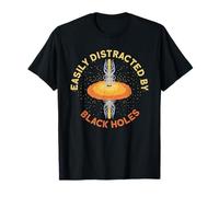 Fácilmente distraído por Agujeros Negros - Espacio de astrofísica Camiseta