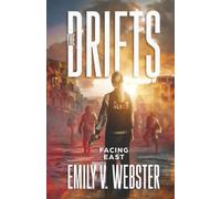 Facing East (The Drifts, #5): A Post-Apocalyptic EMP Survival Story
