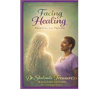 Facing Healing: Trusting The Process (Spiritsoulistic Journey To Wholeness)