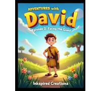 Facing the Giant "A Story of Faith Over Fear": Bible-based Read & Color Storybook 2 (Adventures with Little David "A Story of Faith Over Fear" Bible Story & Coloring Series for Kids)