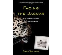 Facing the Jaguar: A Memoir of Courage and Confrontation