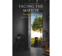Facing the Mirror: The Light Still Exists