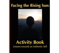 Facing the Rising Sun: Activity Book Lessons towards an Authentic Self