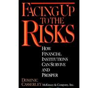 Facing Up to the Risks: How Financial Institutions Can Survive and Prosper