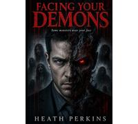 Facing Your Demons: Book One of the Dark Seeker Chronicles