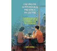 FAÇONS DE SUPPORTER LA PRÉSENCE DE L'AUTRE: EXPLORER L'ART DE LA COMPRÉHENSION, DE LA TOLÉRANCE ET DU COMPROMIS