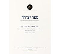 Facsimile of Sefer Yetzirah with the Commentaries of the Ramban, Dunash ben Tamim, and Asher ben David (Rome, 1284): An exact copy of the BNF MS ... to the long recension of Sefer Yetzirah