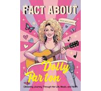 Fact About Dolly Parton: Glittering Journey Through Her Life, Music, and Heart